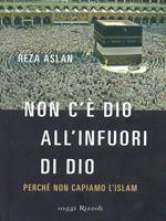 Non c'è dio all'infuori di Dio. Perché non capiamo l'Islam