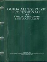 Guida all'esercizio professionale per i medici chirurghi e gli odontoiatri