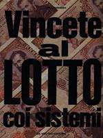 Vincete al lotto coi sistemi