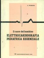 Il cuore del bambino elettrocardiografia pediatrica essenziale