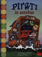 Pirati in autobus. Ediz. illustrata