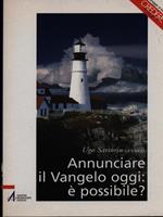 Annunciare il Vangelo oggi: è possibile?