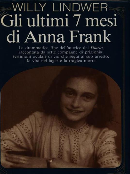 Gli ultimi 7 mesi di Anna Frank - Willy Lindwer - 2