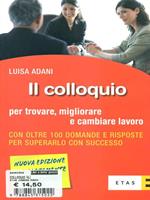 Il colloquio per trovare, migliorare e cambiare lavoro