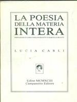 La poesia della materia intera