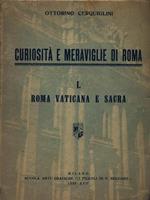 Curiosità e meraviglie di Roma I. Roma Vaticana e Sacra