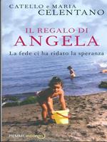 Il regalo di Angela. La fede ci ha ridato la speranza