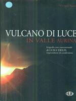 Vulcano di luce in valle aurina