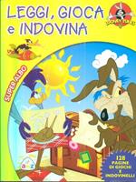 Leggi gioca e indovina. Looney Tunes