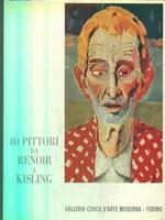 80 pittori da renoir a kisling