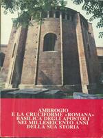 Ambrogio e la cruciforme Romana basilica degli apostoli nei milleseicento anni della sua storia