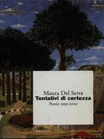 Tentativi di certezza. Poesie 1999-2009