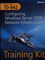 Configuring Windows server 2008 network infrastructure MCTS EXAM 70-642