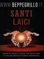 Santi laici. Storie di uomini e donne che hanno dato la vita per salvare la nostra democrazia