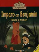 Imparo con Benjamin. Parole e numeri. Il mondo di Benjamin