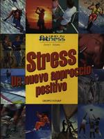 Stress. Un nuovo approccio positivo