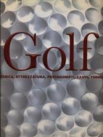 Golf. Tecnica, attrezzatura, protagonisti, campi, tornei