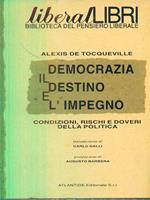 democrazia il destino e l'impegno