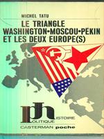 Le triangle washington moscou pekin et les deux europes