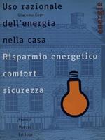 Uso razionale dell'energia nella casa. Risparmio energetico, comfort e sicurezza