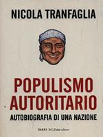 Populismo autoritario. Autobiografia di una nazione