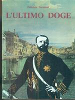 L' ultimo doge vita di Giuseppe Volpi di Misurata