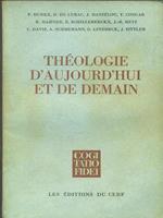 Theologie d'aujourd'hui et de demain