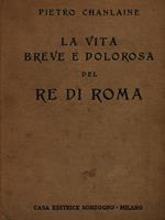 La vita breve e dolorosa del Re di Roma