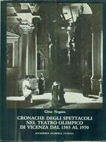 Cronache degli spettacoli nel Teatro Olimpico di Vicenza dal 1585 al 1970