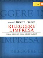 Rileggere l'impresa. Relazioni, risorse e reti: un nuovo modello di management