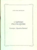 L' impero pacificatore. Europa: quarta Roma?