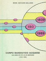Corpo Bandistico Acquese 1839-1989