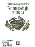 Per un'ecologia cristiana