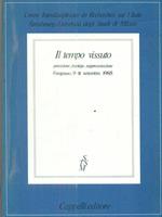 Il Tempo vissuto: Percezione, impiego, rappresentazione: Gargnano, 9-11 settembre 1985