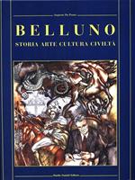 Belluno. Storia, cultura, arte, civiltà