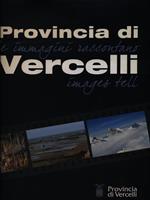 Provincia di Vercelli Le immagini raccontano