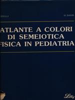 Atlante a colori di semeiotica fisica in pediatria