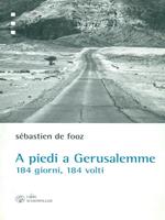 A A piedi a Gerusalemme. 184 giorni, 184 volti