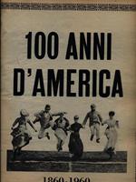 100 anni d'America 1860-1960