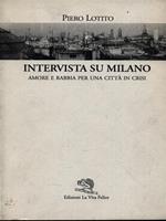 Intervista su Milano. Amore e rabbia per una città in crisi