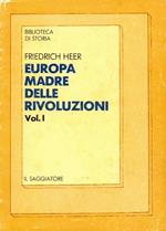 Europa madre delle rivoluzioni. Volume 1