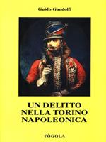 Un delitto nella Torino Napoleonica. Prima edizione