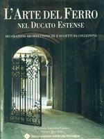 L' Arte del ferro nel ducato estense