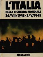 L' Italia nella II Guerra Mondiale 26/VII/1943-2/V/1945