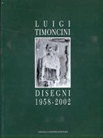 Luigi Timoncini Disegni 1958-2002