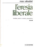 L' eresia liberale. Risultati, amici e nemici, prospettive