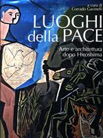 Luoghi della pace. Arte e architettura dopo Hiroshima