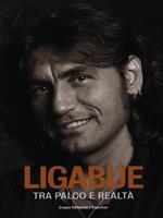 Ligabue Tra palco e realtà