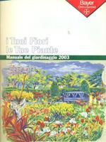 I Tuoi Fiori le tue Piante. Manuale del Giardinaggio 2003