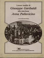 Lettere inedite di Giuseppe Garibaldi alla marchesa Anna Pallavicino